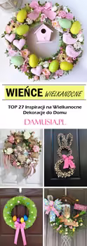 Wieńce Wielkanocne – TOP 27 Inspiracji na Wielkanocne Dekoracje do Domu
