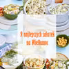Sałatki na święta Wielkanocne