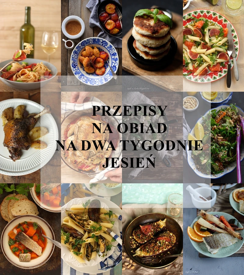 PRZEPISY NA OBIAD JESIENIĄ NA DWA TYGODNIE