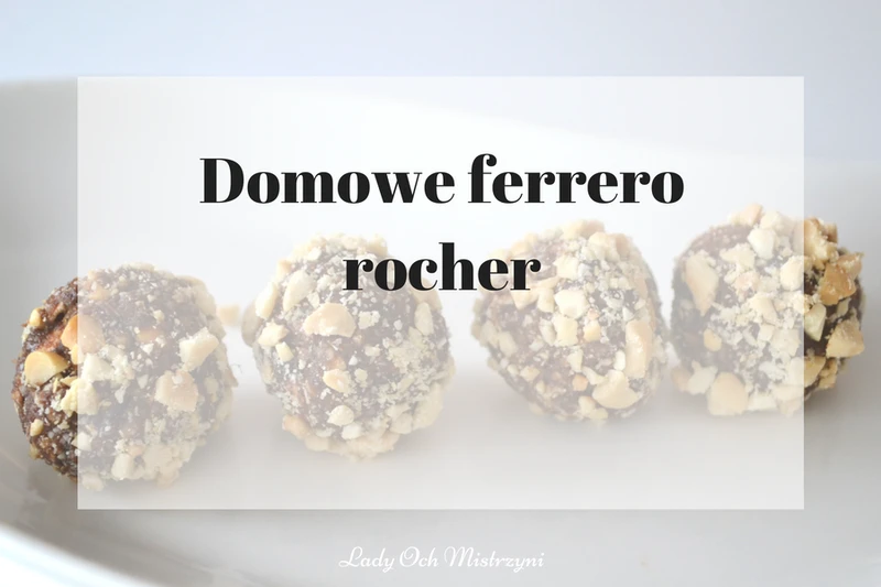 Domowe ferrero rocher (kulki mocy bez pieczenia)