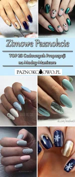 Zimowe Paznokcie: TOP 25 Cudownych Propozycji na Modny Manicure