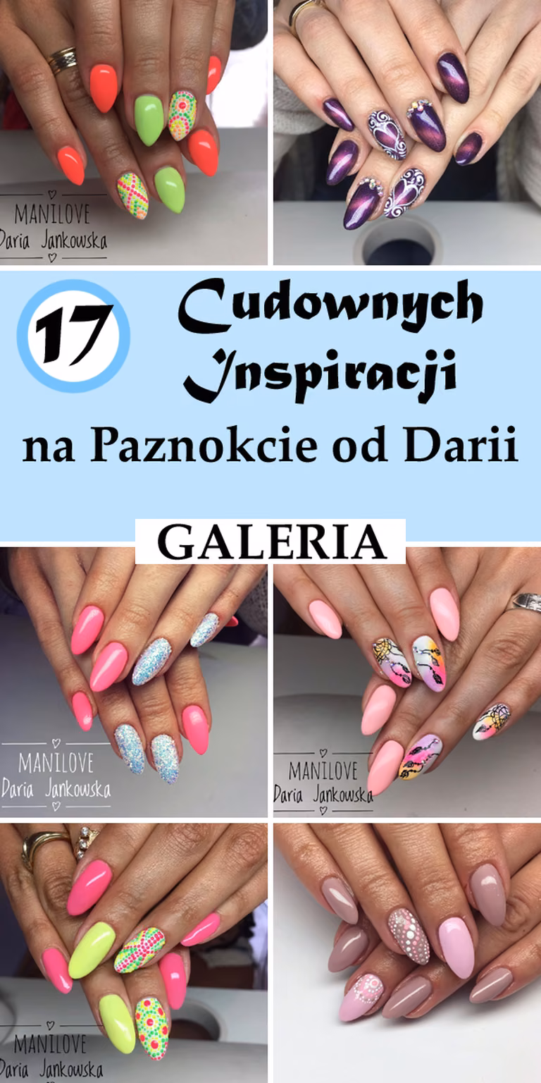 17 Cudownych Inspiracji na Paznokcie od Darii [GALERIA]