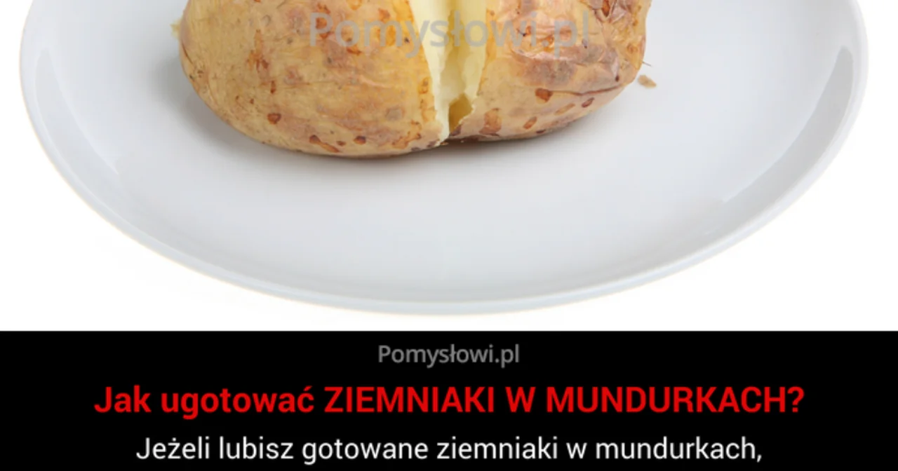 Jak ugotować ZIEMNIAKI W MUNDURKACH?