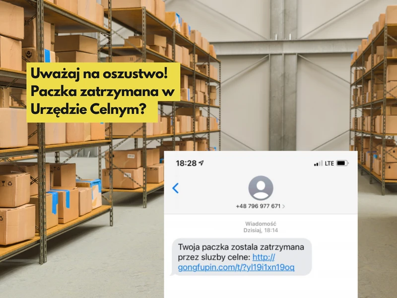 Paczka zatrzymana w Urzędzie Celnym? Uważaj na oszustwo!