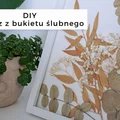 DIY Obraz z bukietu ślubnego • origamifrog.pl
