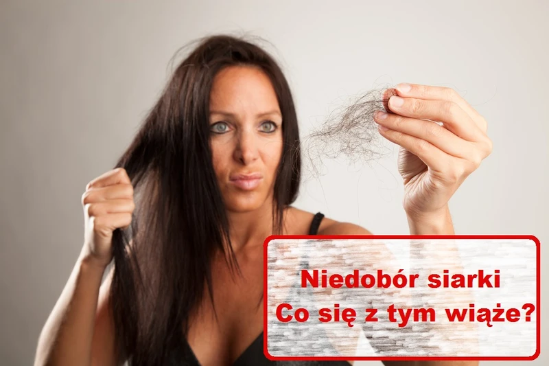 Przez niedobór siarki mogą zacząć wypadać Ci włosy!