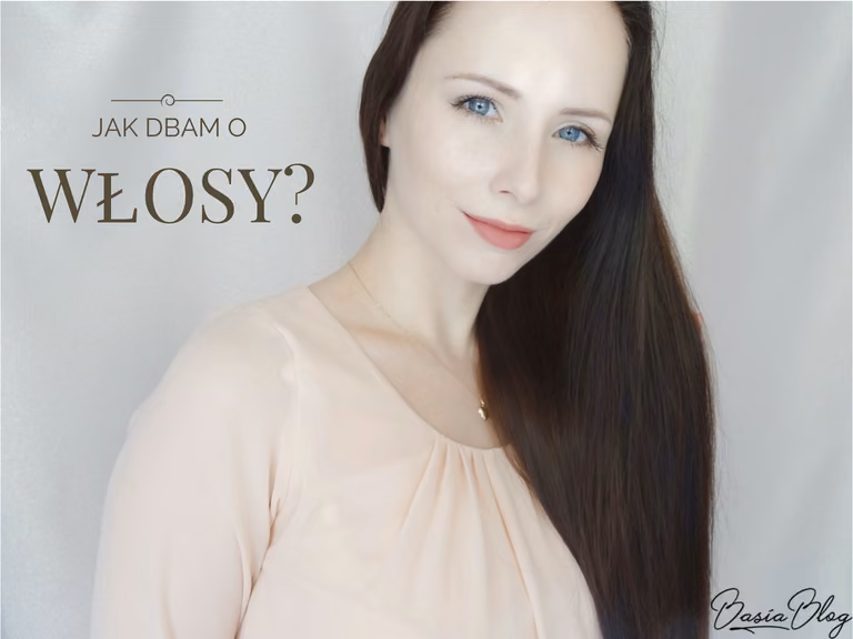 Jak dbam o włosy?
