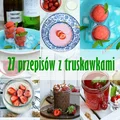 27 przepisów z truskawkami