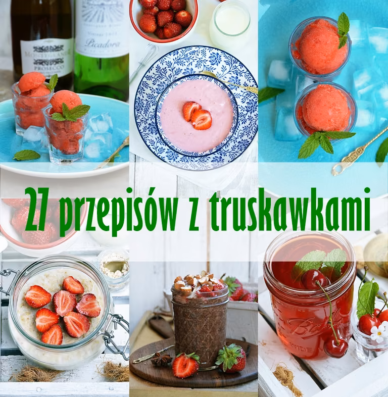 27 przepisów z truskawkami