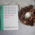 Zrób, zjedz, powtórz Nigella Lawson - idealny prezent dla miłośników dobrego jedzenia