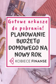 Zaplanuj finansowo 2020 rok - darmowe narzędzia do zarządzania domowym budżetem!