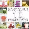 KOKTAJLE - 10 POMYSŁÓW