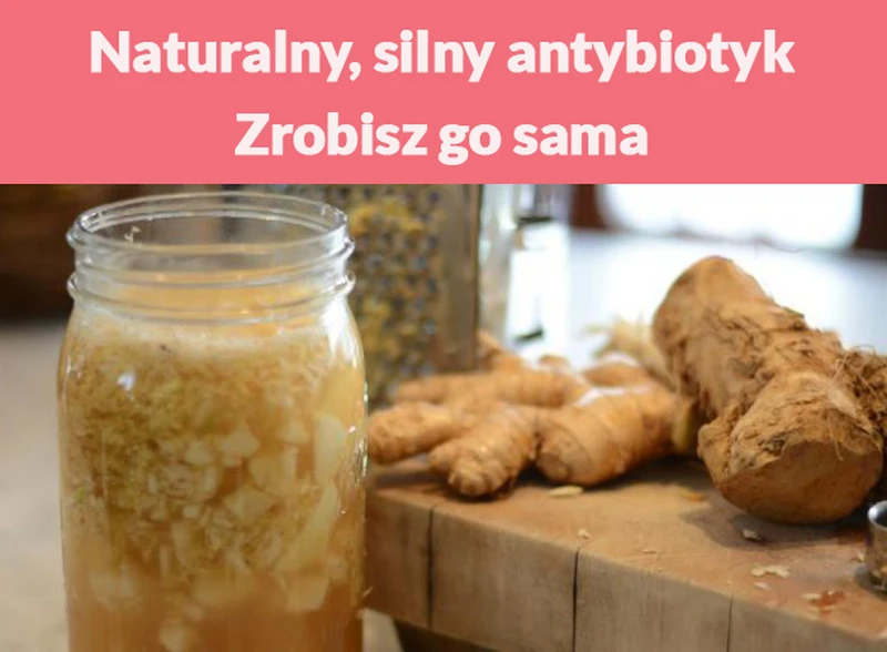 Naturalny, silny antybiotyk. Zrobisz go sama