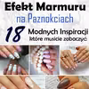 Efekt Marmuru na Paznokciach – 18 Mega Modnych Inspiracji Które Musicie Zobaczyć!