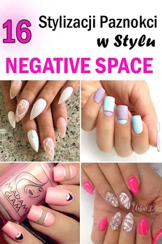 16 stylizacji na paznokcie w stylu negative space