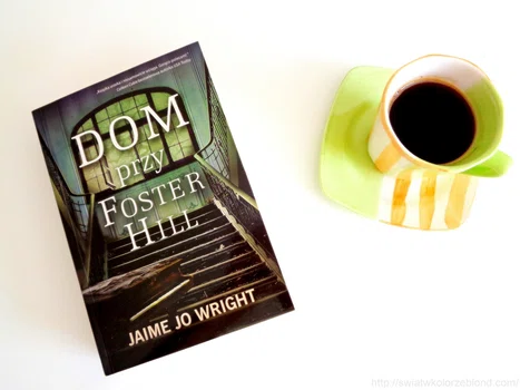 ” Dom przy Foster Hill ” – recenzja