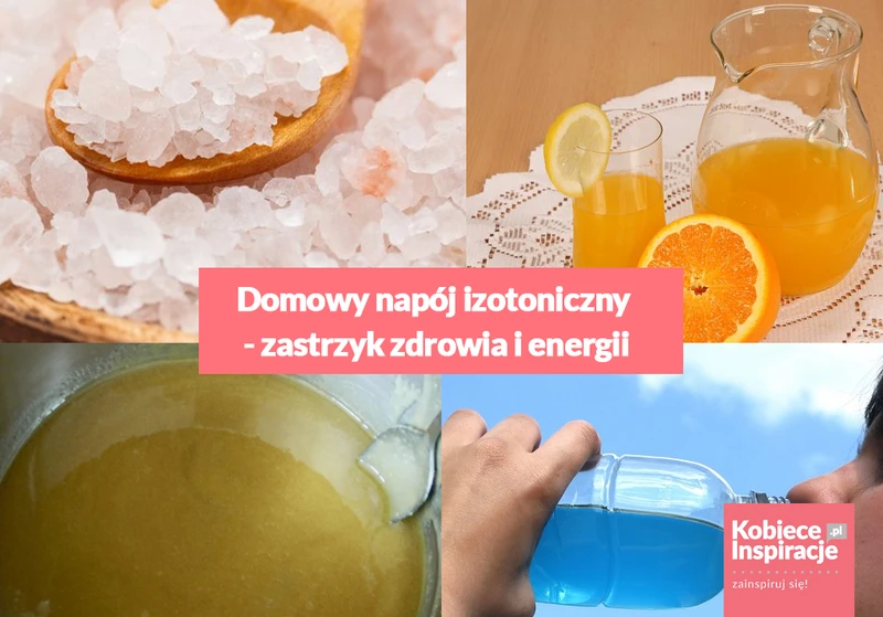 Domowy napój izotoniczny - zastrzyk zdrowia i energii.
