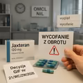 Seria leku Jaxteran wycofana z obrotu! Decyzja GIF z natychmiastowym rygorem wykonalności