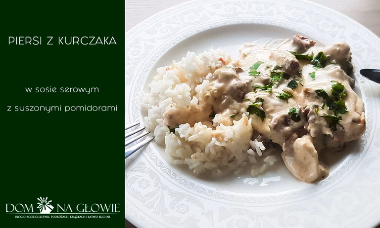 Piersi z kurczaka w sosie serowym z suszonymi pomidorami