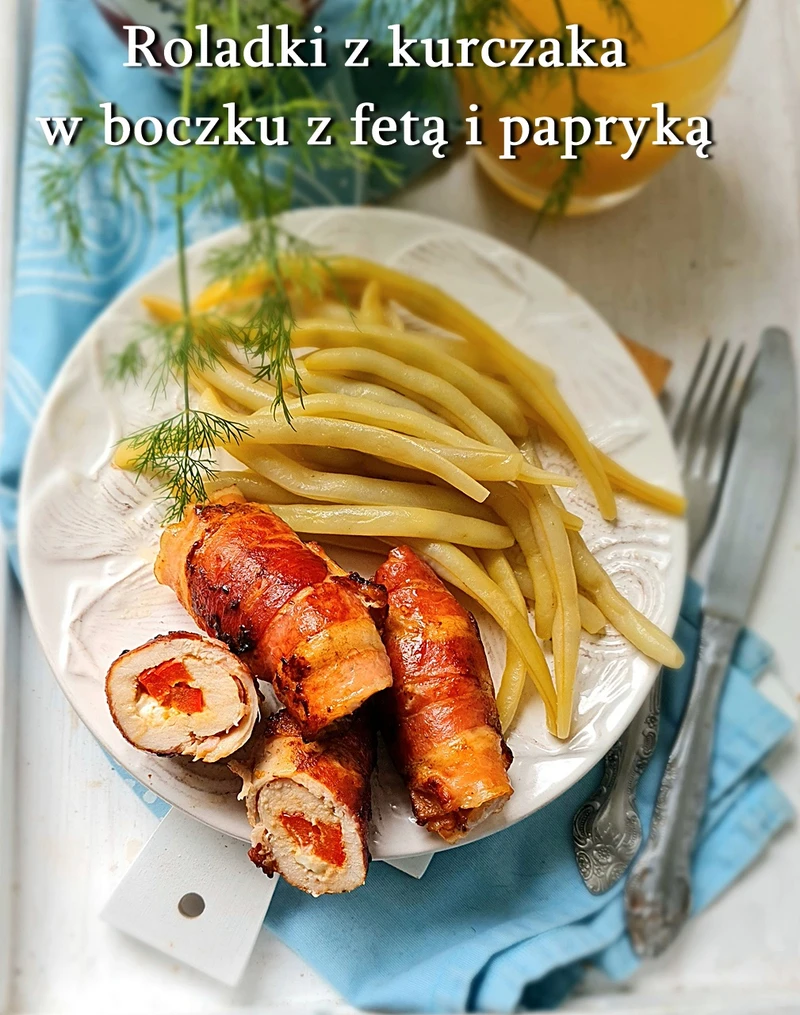 Roladki z kurczaka w boczku - Damsko-męskie spojrzenie na kuchnię