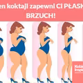 Ten koktajl zapewni Ci PŁASKI BRZUCH!