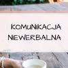Komunikacja niewerbalna. Mimika, gesty, dystans, postawy…