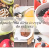 Czy dieta jest faktycznie ważna przy odchudzaniu?