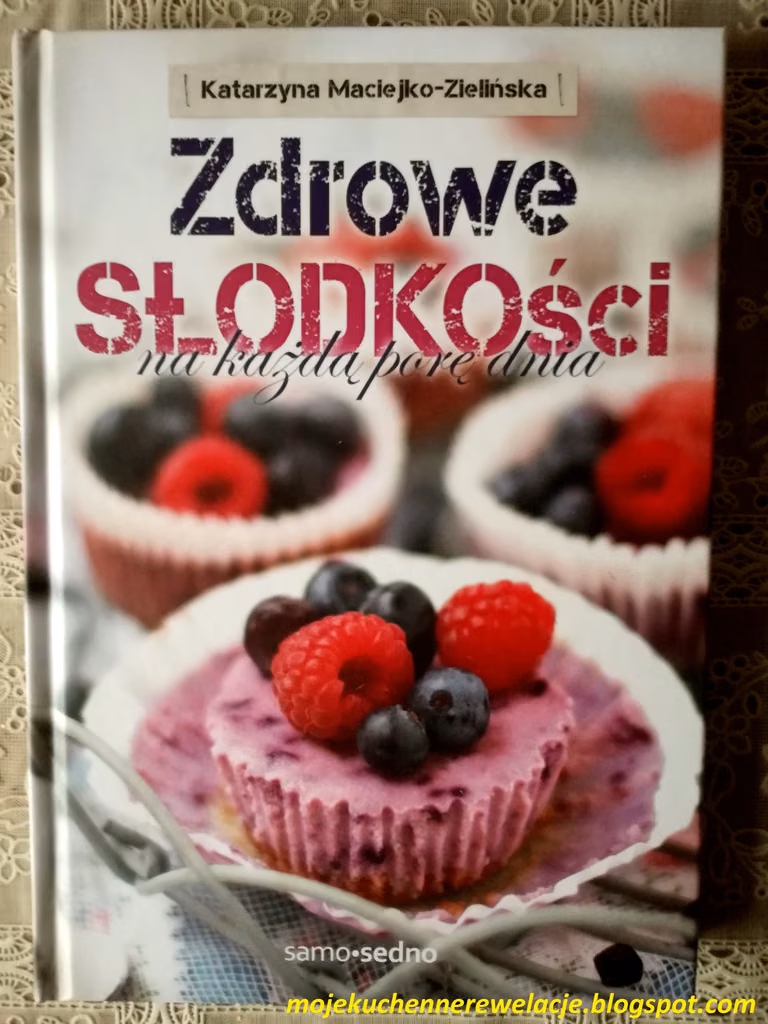 "Zdrowe słodkości na każdą porę dnia" - recenzja i KONKURS!
