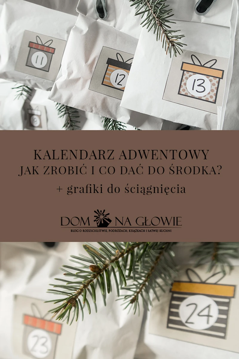 KALENDARZ ADWENTOWY – JAK ZROBIĆ I CO DAĆ DO ŚRODKA + grafiki