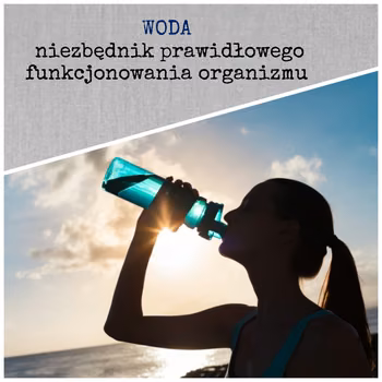 Woda - niezbędnik prawidłowego funkcjonowania organizmu