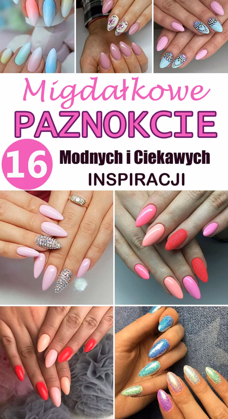 16 Modnych i Ciekawych Inspiracji na Migdałkowe Paznokcie