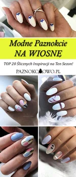 Modne Paznokcie na Wiosnę: TOP 20 Ślicznych Inspiracji na Ten Sezon!