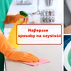 PIEKARNIK, KUCHENKA, TOALETA – poznaj najprostszy sposób na porządek!