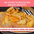 NA JAKIM TŁUSZCZU NIE NALEŻY SMAŻYĆ?