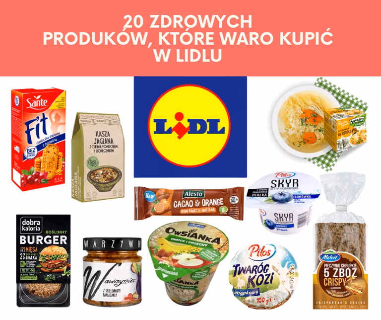 Co warto kupić w Lidlu? 20 zdrowych produktów