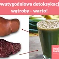 Dwutygodniowa detoksykacja wątroby – warto!
