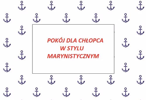 POMYSŁ NA POKÓJ DLA CHŁOPCA - STYL MARYNISTYCZNY