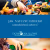 JAK NAUCZYĆ DZIECKO SAMODZIELNEJ ZABAWY?
