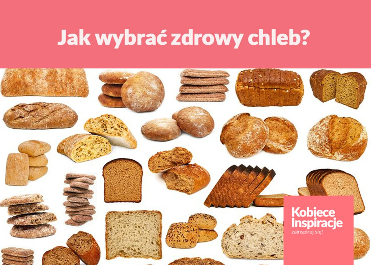 Jak wybrać zdrowy chleb?