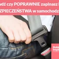 Sprawdź czy POPRAWNIE zapinasz PASY BEZPIECZEŃSTWA w samochodzie!
