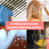 15 trików, które uczynią sprzątanie dziecinnie prostym.