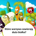 Które WARZYWA dostarczą dużo BIAŁKA?