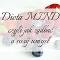 Dieta MIND, czyli jak zadbać o swój umysł