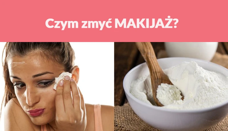Czym zmyć MAKIJAŻ?
