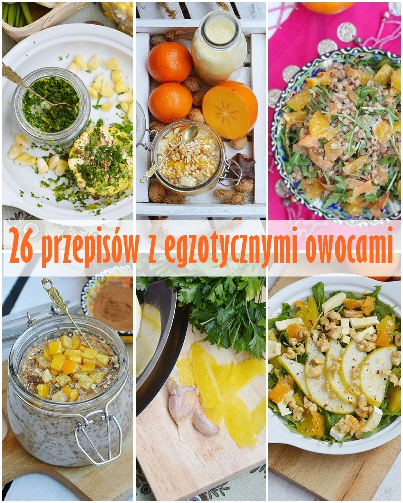 26 przepisów z egzotycznymi owocami