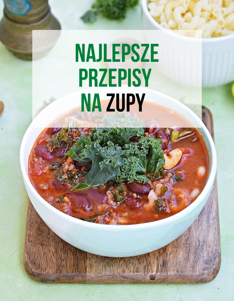 Najlepsze przepisy na zupy