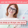JAK NIE PRZYTYĆ PO 40-stce?