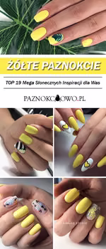 TOP 19 Mega Słonecznych Inspiracji na Żółte Paznokcie – Idealny Wybór na Sezon Wiosna-Lato 2019