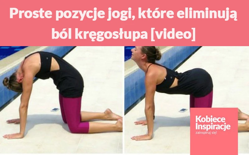 Proste pozycje jogi, które eliminują ból kręgosłupa [video]