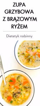 Zupa grzybowa z brązowym ryżem